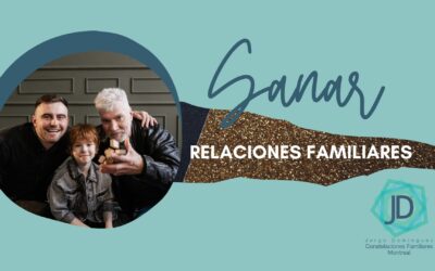 La Importancia de Sanar las Relaciones Familiares