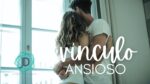 Apego Ansioso: Claves para Relaciones más Saludables 
