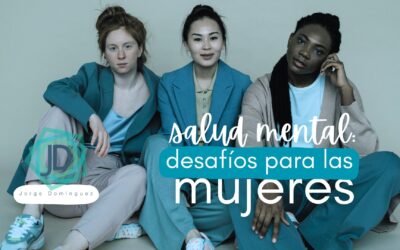Desafíos para la Salud Mental de la Mujer