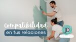 Importancia de la Compatibilidad en las relaciones