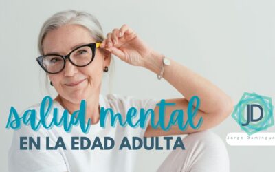 Edad adulta: Claves para una Vida Plena y Satisfactoria