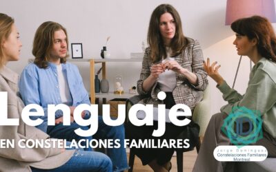 El Poder del Lenguaje en las Constelaciones Familiares
