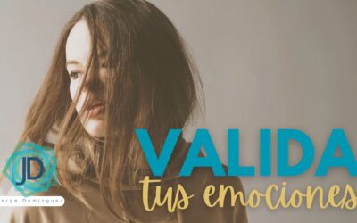 La Importancia de la Validación Emocional