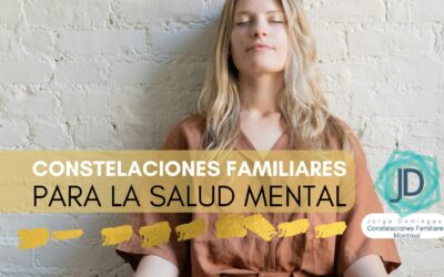 Constelaciones Familiares para Cuidar la Salud Mental
