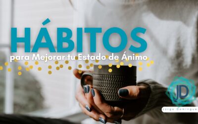5 Hábitos para Mejorar tu Estado de Ánimo