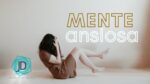 La Mente Ansiosa: ¿Por Qué es Más Propensa a la Ansiedad?
