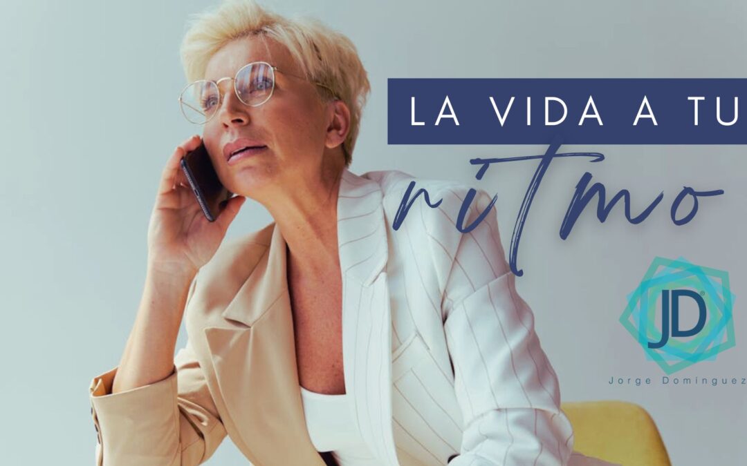 la vida a tu ritmo