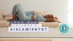 ¿Por qué buscamos el aislamiento?