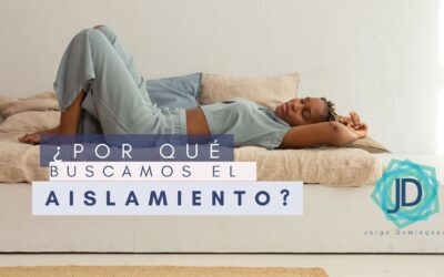 ¿Por qué buscamos el aislamiento?